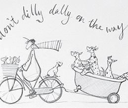 Dont dilly dally on the way - Sam Toft